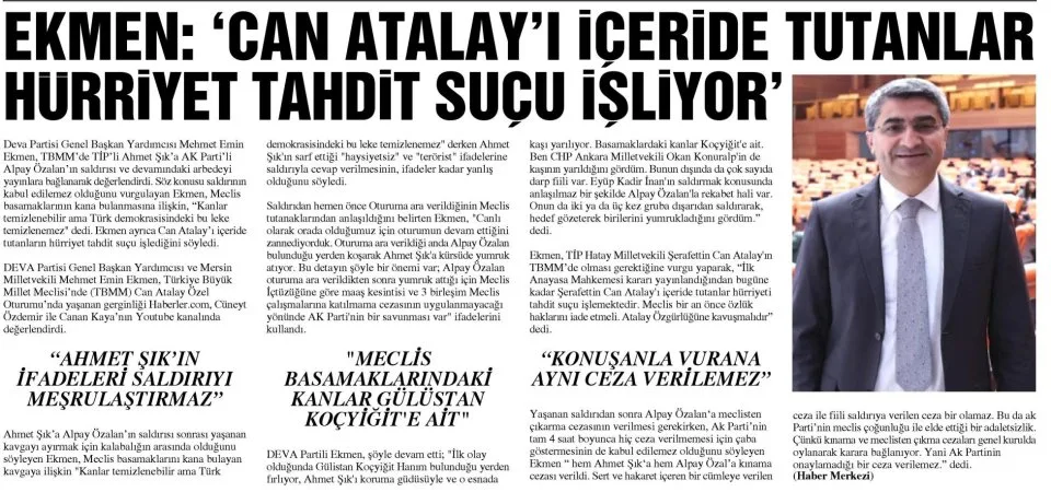 EKMEN: CAN ATALAY^'I İÇERİDE TUTANLAR HÜRRİYET TEHDİT SUÇU İŞLİYOR — gazete kupürü