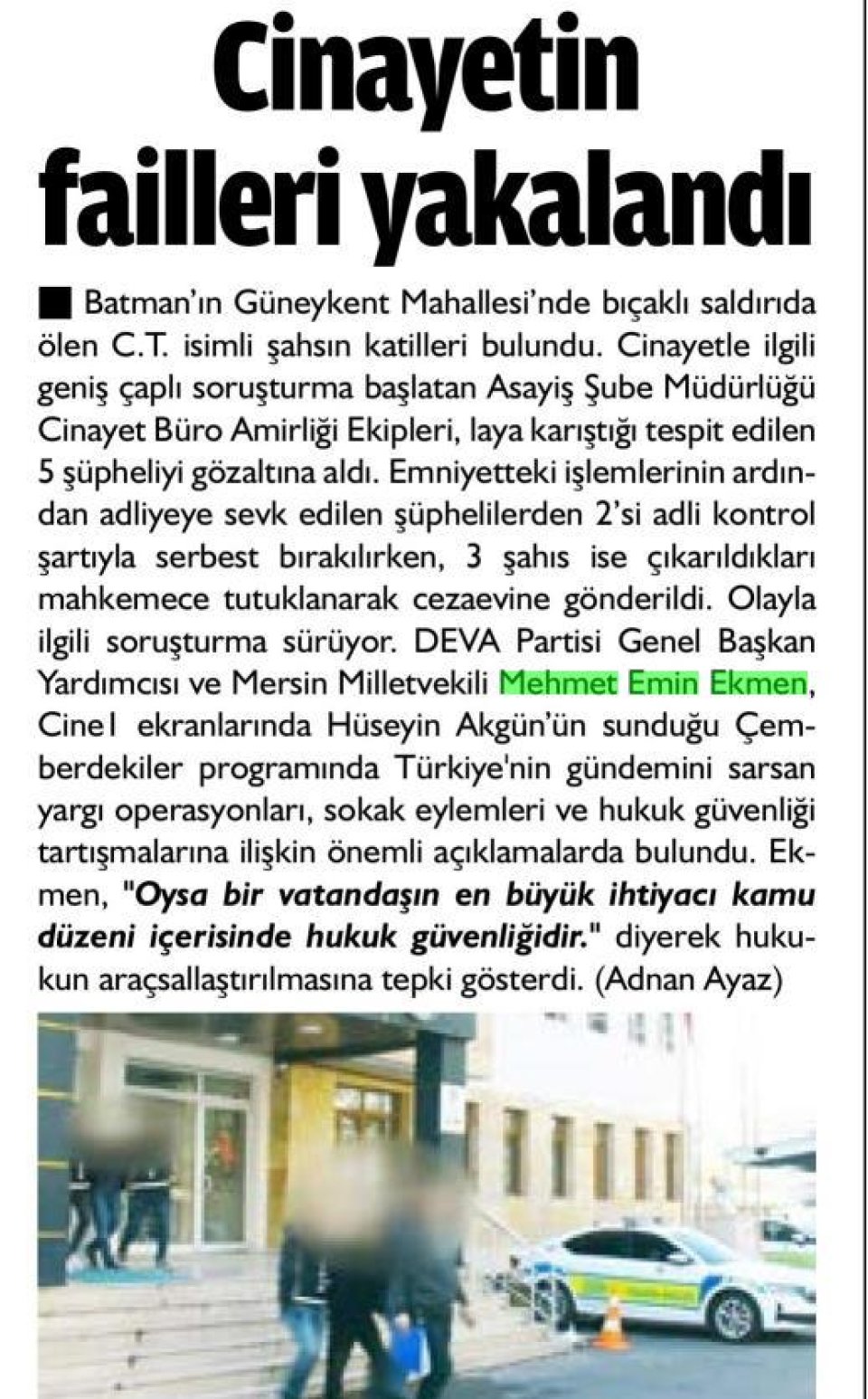 CİNAYETİN FAİLLERİ YAKALANDI