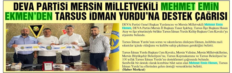 DEVA PARTİSİ MERSİN MİLLETVEKİLİ MEHMET EMİN EKMEN'DEN TARSUS İDMAN YURDU'NA DESTEK ÇAĞRISI