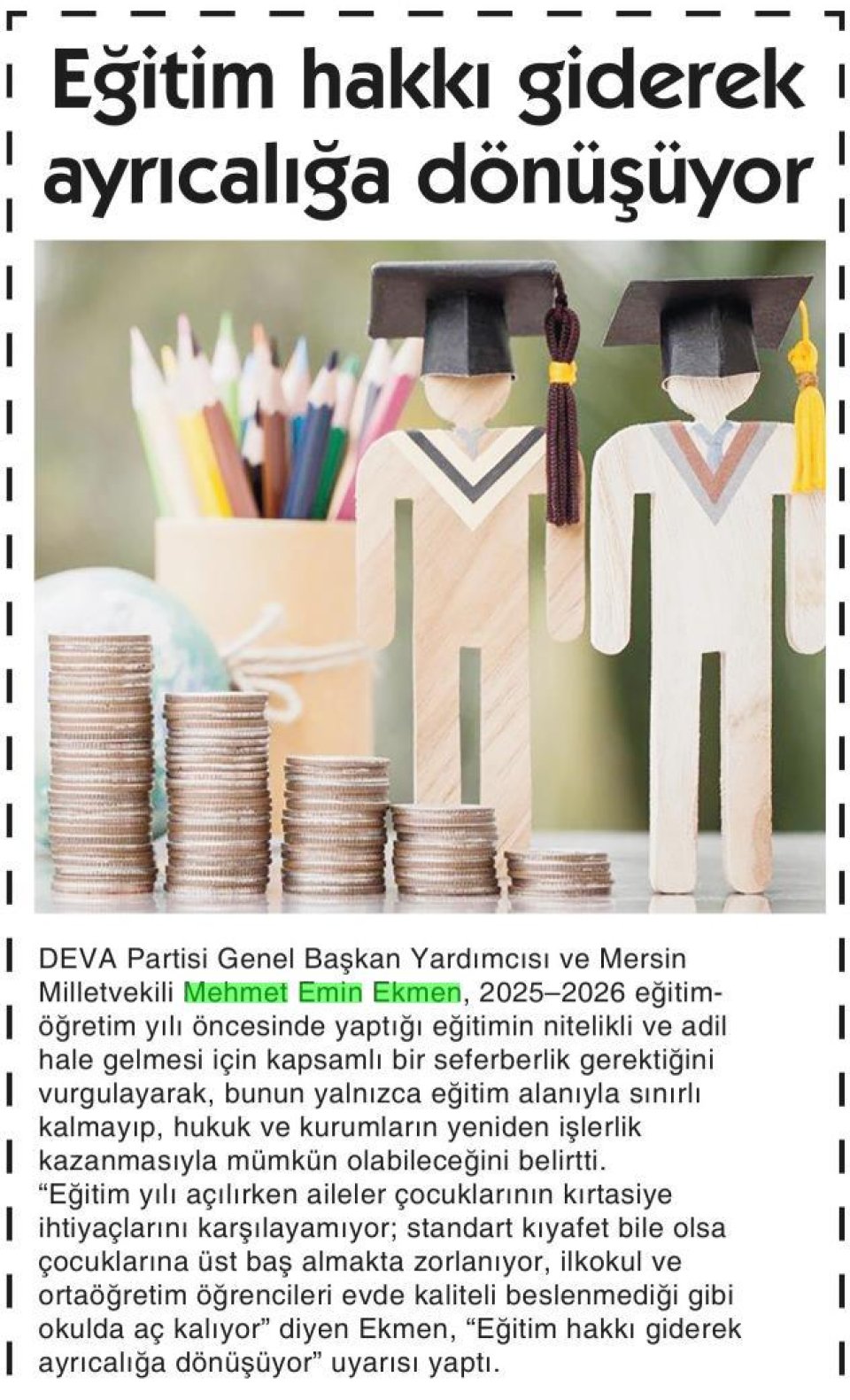 EĞİTİM HAKKI GİDEREK AYRICALIĞA DÖNÜŞÜYOR