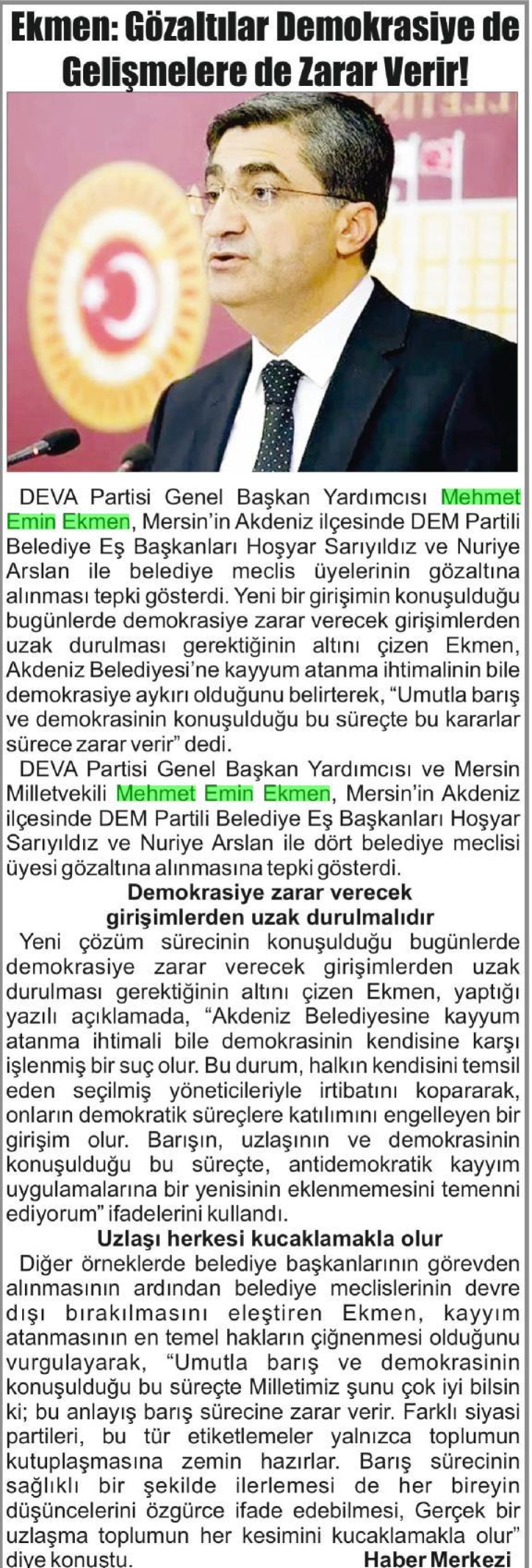 EKMEN: GÖZALTILAR DEMOKRASİYE DE GELİŞMELERE DE ZARAR VERİR!