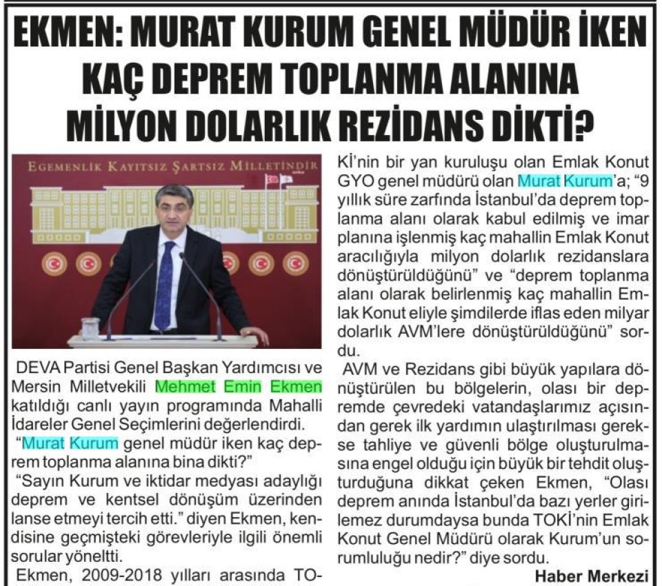 EKMEN: MURAT KURUM GENEL MÜDÜR İKEN KAÇ DEPREM TOPLANMA ALANINA MİLYON DOLARLIK REZİDANS DİKTİ?