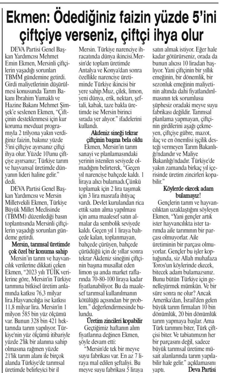 EKMEN: ÖDEDİĞİNİZ FAİZİN YÜZDE 5'İNİ ÇİFTÇİYE VERSENİZ ÇİFTÇİ İHYA OLUR