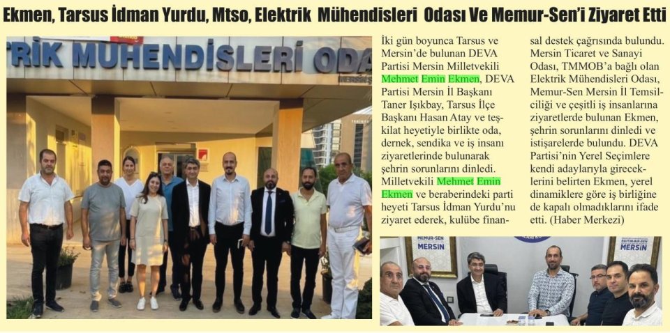 EKMEN, TARSUS İDMAN YURDU, MTSO, ELEKTRİK MÜHENDİSLERİ ODASI VE MEMUR-SEN'İ ZİYARET ETTİ