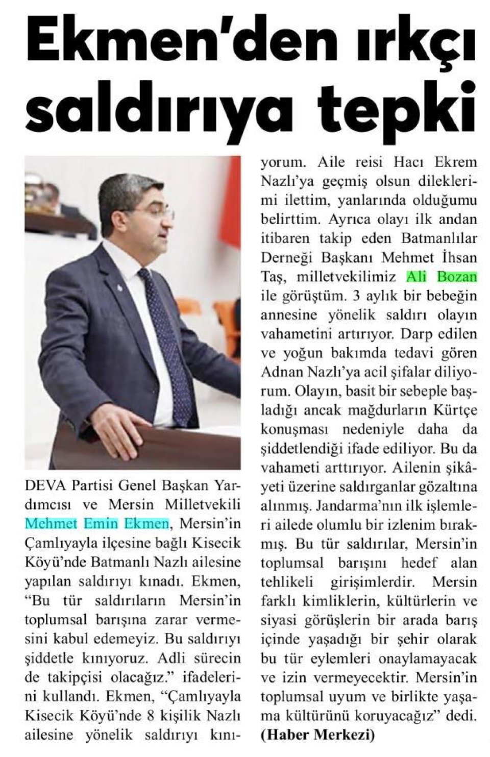  EKMEN'DEN IRKÇI SALDIRIYA TEPKİ