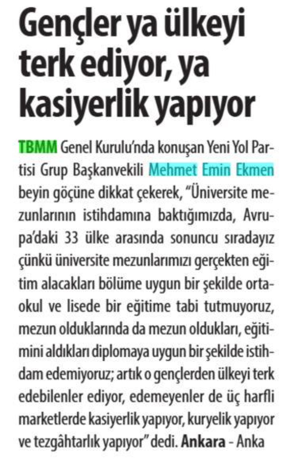 GENÇLER, YA ÜLKEYİ TERK EDİYOR, YA KASİYERLİK YAPIYOR