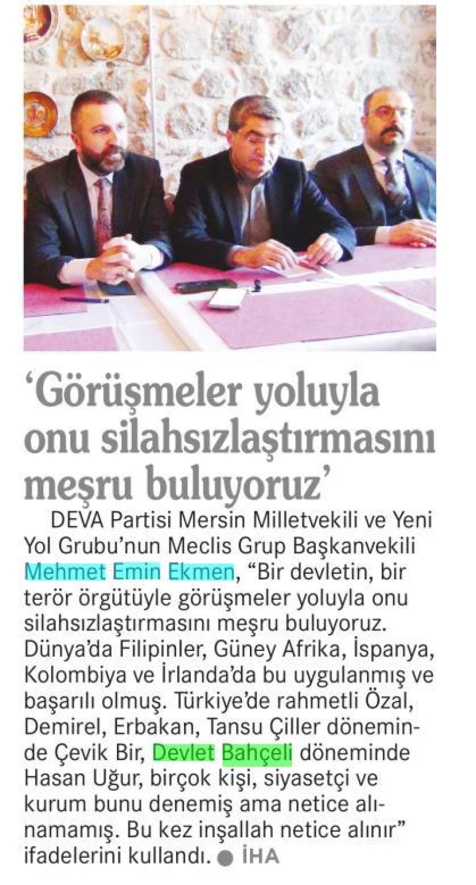 'GÖRÜŞMELER YOLUYLA ONU SİLAHSIZLAŞTIRMASINI MEŞRU BULUYORUZ'