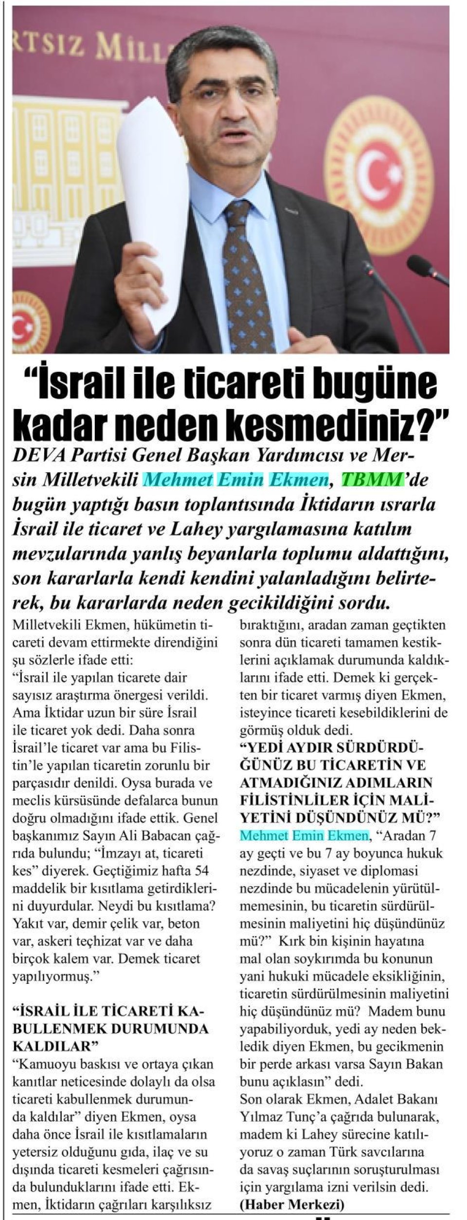 İSRAİL İLE TİCARETİ BUGÜNE KADAR NEDEN KESMEDİNİZ