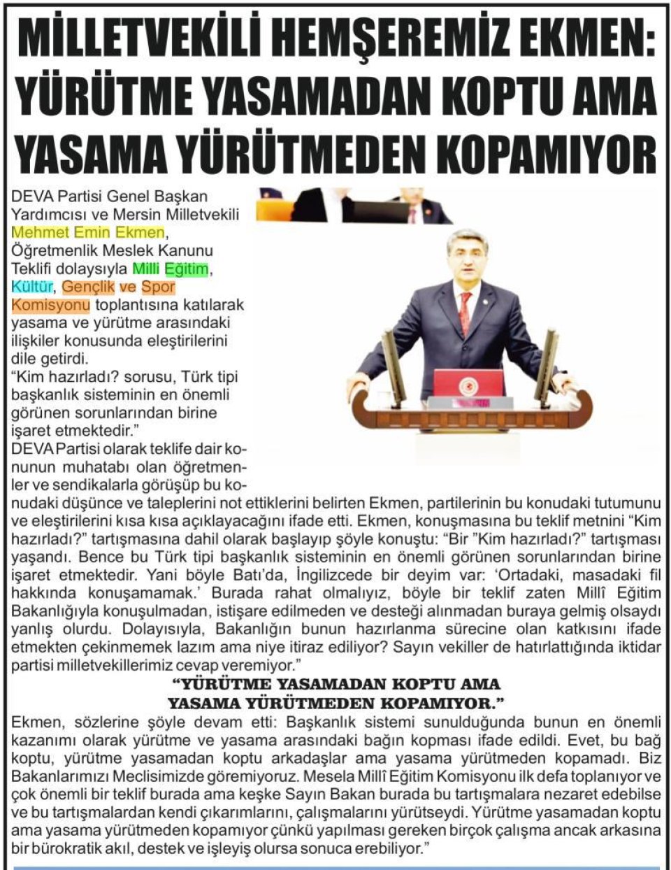 MİLLETVEKİLİ HEMŞEREMİZ EKMEN : YÜRÜTME YASAMADAN KOPTU AMA YASAMA YÜRÜTMEDEN KOPAMIYOR