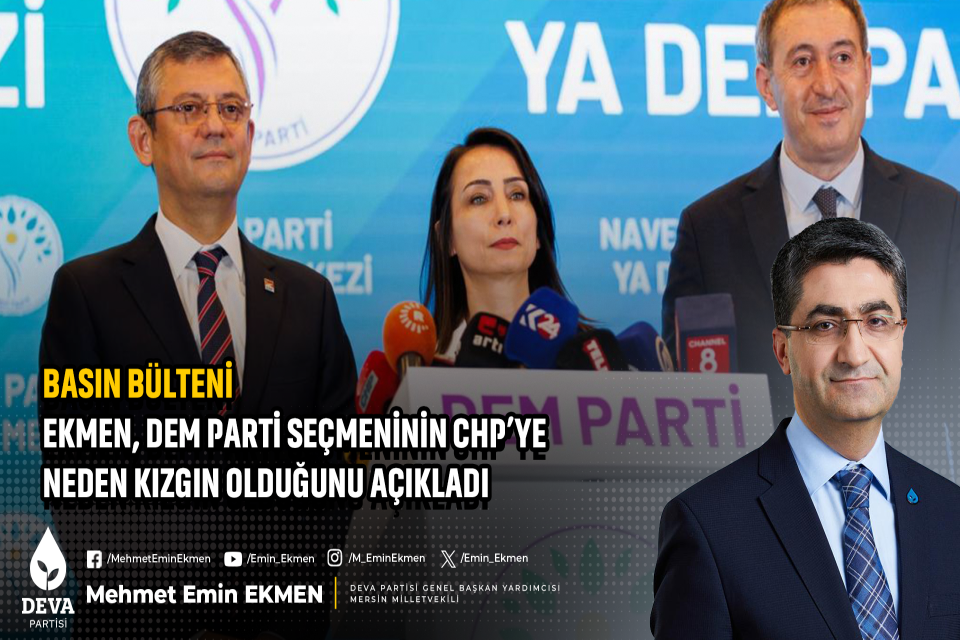 Ekmen, DEM Parti seçmeninin CHP’ye neden kızgın olduğunu açıkladı